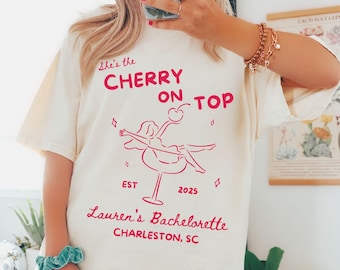 She's the Cherry on Top Bachelorette Comfort Colors® Shirt, Custom Name Location, Mon Cheri, Coquette Cherry Pink Red, Matching Bach Party