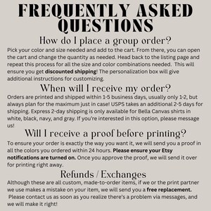 May include: A cream-colored graphic with the title "FREQUENTLY ASKED QUESTIONS" in a bold, black font. The text provides information on group orders, order processing times, proofing, and refunds/exchanges. The text is in a clear, easy-to-read font.