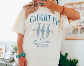 Caught Up In Love Bachelorette Comfort Colors® Shirt, Custom Name, Coastal Beach Bach Party, Bridesmaids Matching, Fisherman Nautical