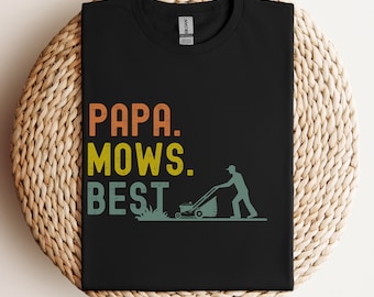 Papa Mows Best TShirt, Fathers Day Gift, Funny Gift for Papa, Birthday Grandpa Gift, Dad Joke Shirt, Mowing Pun Tee, Lawn Mower Shirt