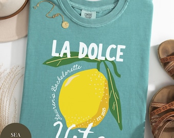 La Dolce Vita Bachelorette Comfort Colors® Shirt, Custom Bride Name, Lemon Amalfi Bach Party, Lemon Summer Bach, Found Her Main Squeeze