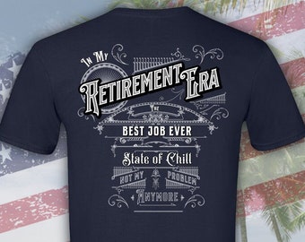 Retirement Era T-Shirt: Golden Years Gift for Retiree
