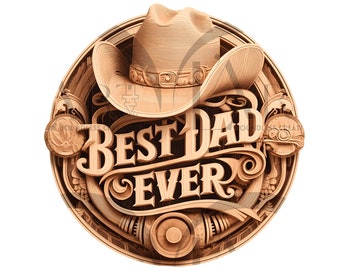 May include: A wooden carving of a cowboy hat with the words "Best Dad Ever" in a decorative font.