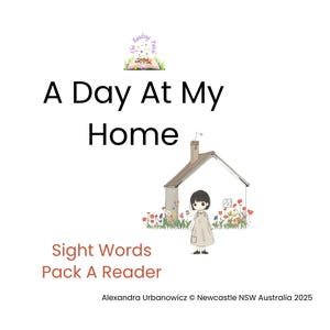 May include: A book cover for children featuring the title "A Day At My Home". The image includes a drawing of a house, a child, and flowers. The text "Sight Words Pack A Reader" is also displayed on the cover.