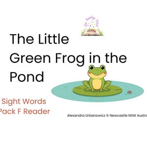 May include: A children's book cover featuring a cartoon green frog on a lily pad in a pond. The title reads "The Little Green Frog in the Pond." Text below says "Sight Words Pack F Reader."