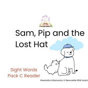 May include: A children's book cover featuring the title "Sam, Pip and the Lost Hat." The illustration shows a white dog wearing a blue hat and a small white cat. The text "Sight Words Pack C Reader" is also present.
