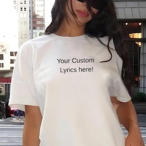 Custom Song Lyric Shirt Gift | Mother's day gift, Music lover gift, Custom Artist Shirt, Custom Song T-Shirt, Favorite Song Tee