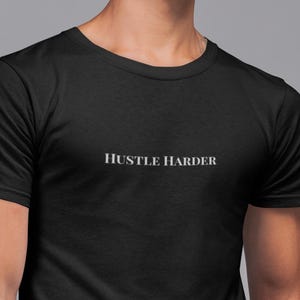 Hustle Harder T-Shirt | Minimalist Motivational Tee | Entrepreneur Gift Shirt - Fitness gift