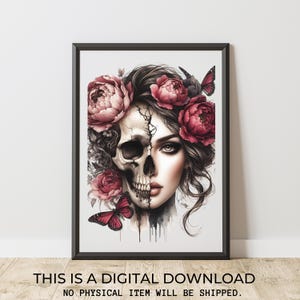May include: A framed digital print featuring a woman's face split with a skull, adorned with pink roses and butterflies. The artwork has a gothic theme, with dark hair and dramatic makeup. The text at the bottom reads: THIS IS A DIGITAL DOWNLOAD, NO PHYSICAL ITEM WILL BE SHIPPED.