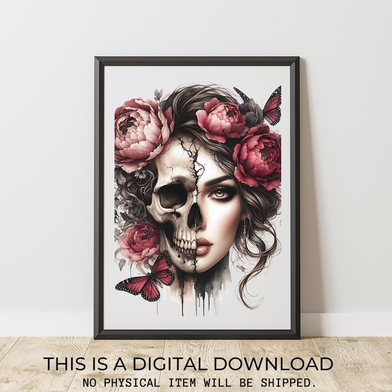 May include: A framed digital print featuring a woman's face split with a skull, adorned with pink roses and butterflies. The artwork has a gothic theme, with dark hair and dramatic makeup. The text at the bottom reads: THIS IS A DIGITAL DOWNLOAD, NO PHYSICAL ITEM WILL BE SHIPPED.