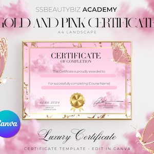 May include: A pink and gold certificate template with a butterfly design. The text "Gold and Pink Certificate" is at the top of the certificate. The text "Certificate of Completion" is in the center of the certificate. The text "This Certificate is proudly awarded to:" is below the title. The text "For successfully completing [Course Name]" is below the text "This Certificate is proudly awarded to:". The text "01.04.2024" is below the text "For successfully completing [Course Name]". The text "Date of Completion" is below the text "01.04.2024". The text "Luxury Certificate" is at the bottom of the certificate. The text "Certificate Template - Edit in Canva" is below the text "Luxury Certificate".