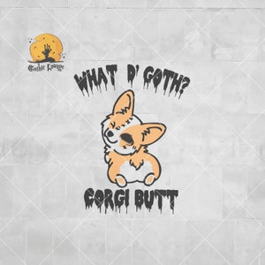 以下が含まれることがあります： 「What d' goth? Corgi Butt」という文字が滴り落ちる黒いテキストオーバーレイが施された、カートゥーンのコーギーです。