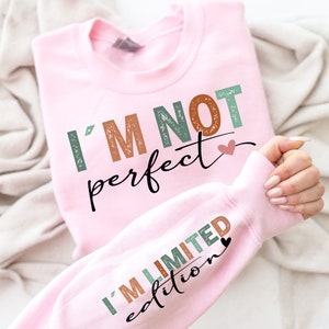 I&#39;m Not Perfect I&#39;m Limited Edition SVG PNG, Retro Positive Quotes, You Matter Always Svg, Boho Inspirational Sleeve Shirt Svg,Love Yourself