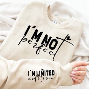 I&#39;m Not Perfect I&#39;m Limited Edition SVG PNG, Boho Inspirational Sleeve Shirt Svg, Love Yourself Svg, You Matter Always Svg, Positive Quotes