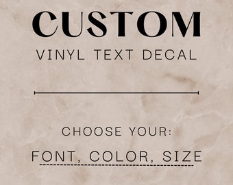 Könnte beinhalten: Individuelle Vinyl-Text-Aufkleber. Wählen Sie Ihre Schriftart, Farbe und Größe.