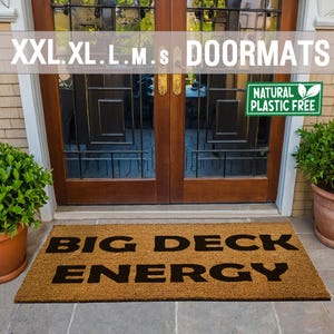 Big Deck Energy Extra Large Doormat Natural Eco Friendly Coir Rubber Double Door Mat PLASTIC FREE Boho Decor Funny Mat  457