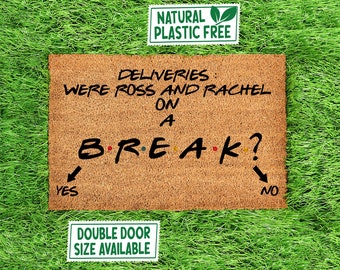 Deliveries Were Ross & Rachel On a Break Doormat All Natural Eco-Friendly Coir Rubber Mat Funny TV Show Movie Welcome Mat Gift 142