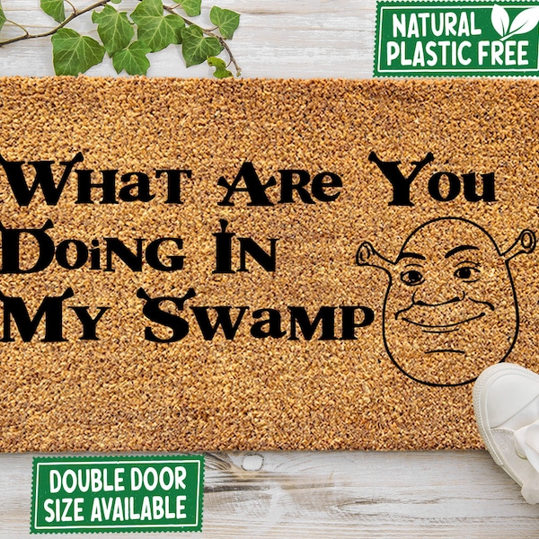 What are You Doing in My Swamp? All Natural Eco-Friendly Coir Rubber Mat Funny Welcome Door Mat Movie Doormat TV Show Geek Nerd Gift 105