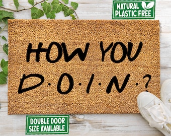 How You Doin? All Natural Eco-Friendly Coir Rubber Mat Funny Welcome Door Mat Movie Doormat TV Show Housewarming Gift 97