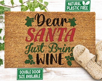 Dear Santa Just Bring Wine Christmas Doormat Merry All Natural Eco Friendly Coir Mat PLASTIC FREE Welcome Mat Housewarming Gift 413