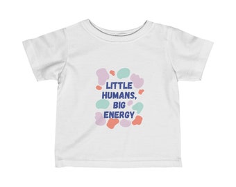 Little Humans Big Energy | T-Shirt