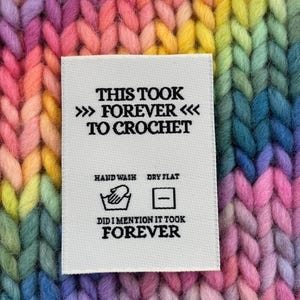 Luxury Woven Handmade Clothing Care Instructions Knitting Labels ‘This Took Forever To Crochet’ x 5 labels