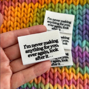 Woven Handmade Clothing Care Instructions Craft Labels ‘I’m never making anything for you, ever again’