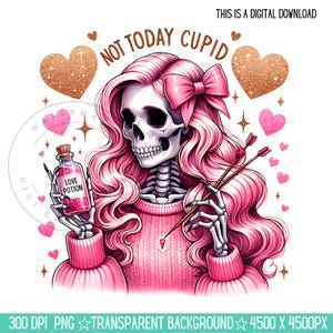 Not Today Cupid Funny Skeleton Valentines Day PNG Clipart Shirt Sublimation and DTF Design, Sarcastic Anti Valentines PNG, Trendy Design