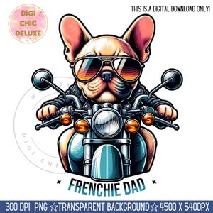Puede incluir: Una ilustraci&oacute;n de dibujos animados de un bulldog franc&eacute;s con gafas de sol y una chaqueta de cuero conduciendo una motocicleta. La motocicleta es azul y plateada con un asiento negro. El fondo es blanco. El texto "FRENCHIE DAD" est&aacute; debajo de la motocicleta.