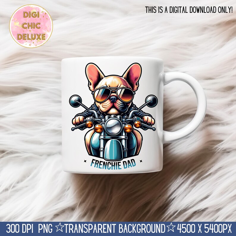Puede incluir: Una taza de cer&aacute;mica blanca con un gr&aacute;fico de un bulldog franc&eacute;s con gafas de sol y conduciendo una motocicleta. El texto "FRENCHIE DAD" est&aacute; impreso debajo de la imagen.