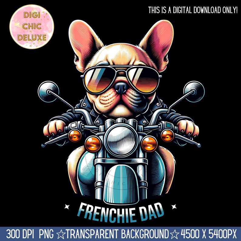 Puede incluir: Una ilustraci&oacute;n de dibujos animados de un bulldog franc&eacute;s con gafas de sol y una chaqueta de cuero, conduciendo una motocicleta. El texto "FRENCHIE DAD" est&aacute; debajo de la imagen. El fondo es transparente.