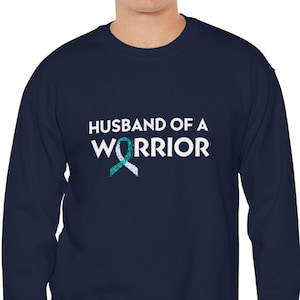Husband of Warrior Cancer Sweatshirt | Ovarian Cancer Sweater | Cancer Support Sweater | Teal Ribbon Sweater | Cervical Ovarian Cancer Shirt