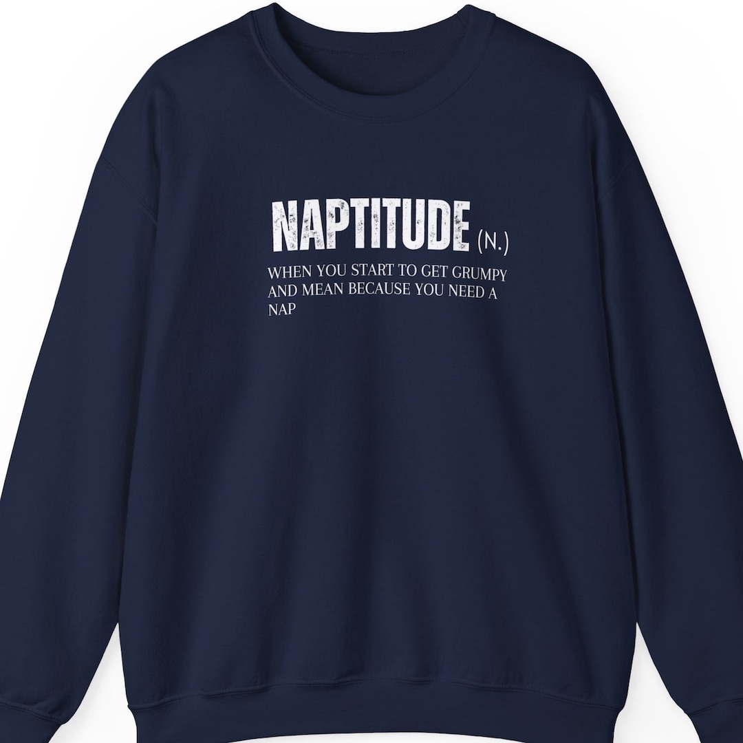 Naptitude Shirt Nap Sweater Napping Sweatshirt Sleeping