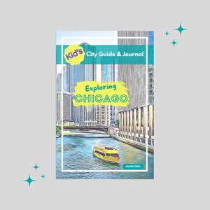 Kid's City Guide & Journal - Exploring Chicago | Great Gift for Kids Ages 6+ | Trip to Chicago