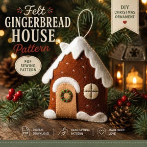 May include: A brown felt gingerbread house ornament with white icing details, a tan door, a small green wreath, and a circular window. The text reads Felt GINGERBREAD HOUSE Pattern, DIY CHRISTMAS ORNAMENT, and PDF SEWING PATTERN.