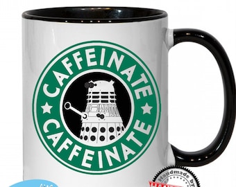 Caffeinate Dalek - 11oz or 6oz Mug Handmade Unique Fun Gift Idea - Choice of Colours - Personalised Gift - Coaster Set Available