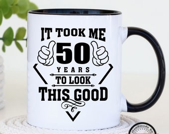 It Took Me 50 Years To Look This Good - 11oz Mug Unique Fun Gift Idea Choice of Colours - Personalised Gift - Coaster Set Available - 60 70