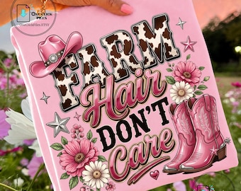 Farm Hair Don't Care PNG, Country Girl Sublimationsdesign, Retro Western Farm Shirt Grafik-Download