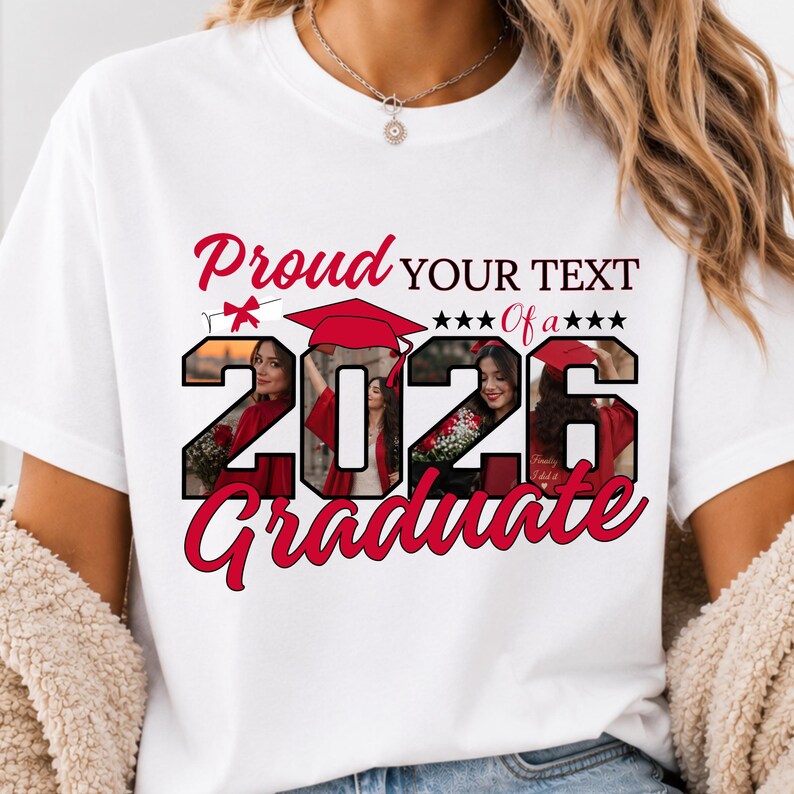 May include: White t-shirt with a graduation design. The design includes the words "Proud Graduate 2026" in red script, a graduation cap, and space for custom text. The shirt features photos of graduates.