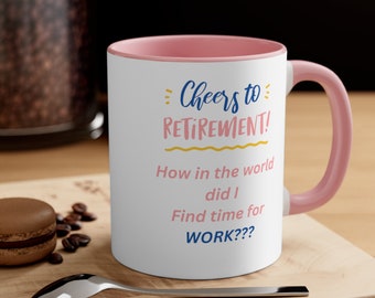 retired, retire early, retirement gift, retirement party, happy retirement, funny retirement, retired mug,Gift for Her, Gift for Him