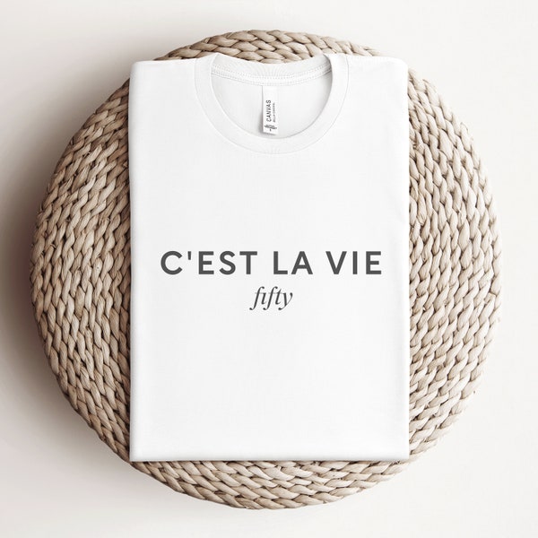 50th Birthday Shirt, C'est la vie Fifty, Born in 1974, Perfect 50th Birthday gift