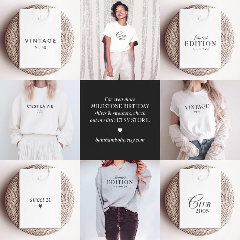 May include: Collection of white t-shirts and a gray sweatshirt with black text. The shirts feature phrases like "VINTAGE", "Limited EDITION", and "sweet 21". The text "For even more MILESTONE BIRTHDAY shirts & sweaters, check out my little ETSY STORE. bambamboho.etsy.com" is also visible.