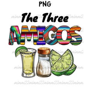 The Three Amigos png, Tequila citron vert et sel png, Three Amigos Tequila png.Cinco De Mayo Party png, Feeling Salty png, Cinco de Drinko png