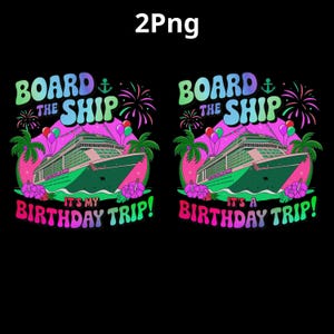 Board The Ship It&#39;s A Birthday Trip Cruise Birthday Vacation Digital PNG,Cruise Birthday Png,Trip Png, Ship It&#39;s A Birthda Png,gift men wmen