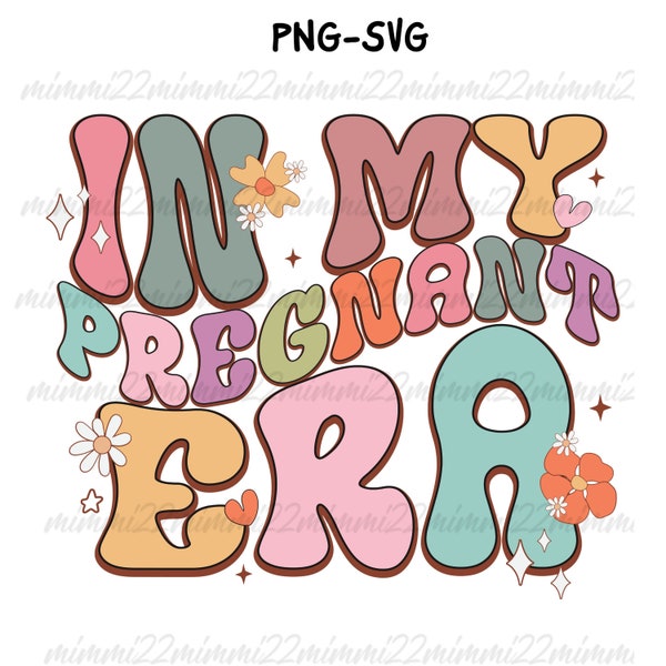 In My Pregnant Era Svg Png,Trendy In My Pregnancy Era Svg,Funny  Pregnant Era Png,Gift Mom Mother's Day Wife,Motherhood Svg,Design Png Svg