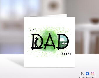 May include: A white greeting card featuring the text "BEST DAD BY PAR" in black. The word "DAD" is creatively designed with golf-related illustrations and a green watercolor effect. The card is folded.
