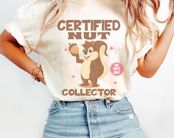 Certified Nut Collector T-shirt, ondeugende eekhoorn, ongepaste shirts, aanstootgevende T-shirt, Gen Z Meme, ordinaire vrouwen T-shirt, Funny Gag cadeau