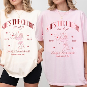 She&#39;s The Cherry On Top Bachelorette Shirt, Cherry on Top Bachelorette, Custom Cherry Bachelorette Party Tshirt, Cherry Birthday Party