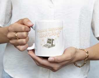 Human Resources Recruiter Mug, Human Resources, Funny Human Resources, Human Resources Gift, HR Manager, HR Student, HR Generalist