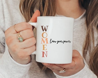 International Women's Day Mug, Empower Women Mug, Feminism, Feminist Mug, Women Empowerment, Women Know Your Power, Women's Day Mug